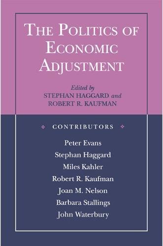 9780691043005: The Politics of Economic Adjustment: International Constraints, Distributive Conflicts, and the State