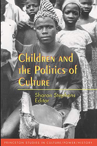 9780691043289: Children and the Politics of Culture: 11 (Princeton Studies in Culture/Power/History)