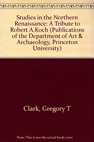 9780691043401: A Tribute to Robert A. Koch: Studies in the Northern Renaissance