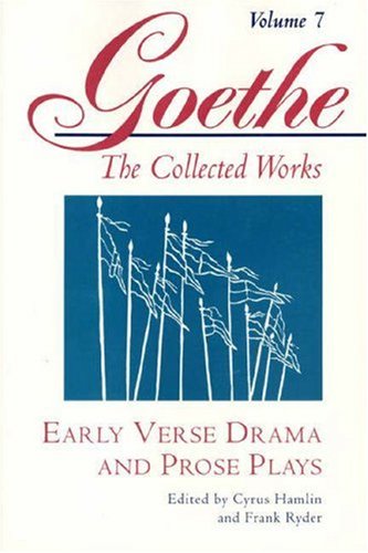 Stock image for Early Verse Drama and Prose Plays (Goethe: The Collected Works, Vol. 7) for sale by Books Unplugged