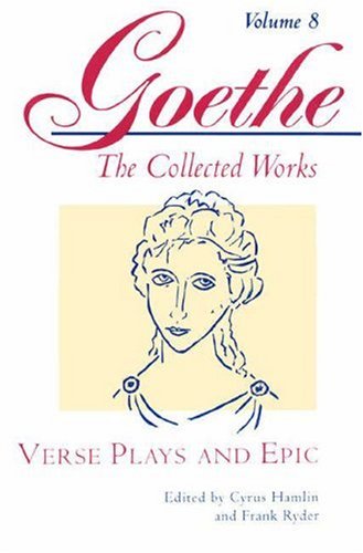 Stock image for Verse Plays and Epic (Goethe: The Collected Works, Vol. 8) for sale by SecondSale