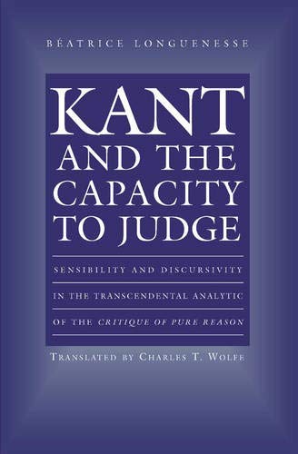 9780691043487: Kant and the Capacity to Judge: Sensibility and Discursivity in the Transcendental Analytic of the Critique of Pure Reason