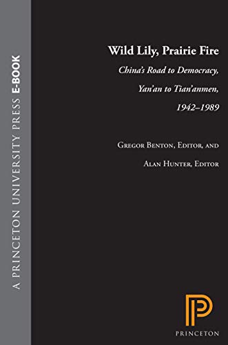 9780691043586: Wild Lily, Prairie Fire: China's Road to Democracy, Yan'an to Tian'anmen, 1942-1989 (Princeton Paperbacks)