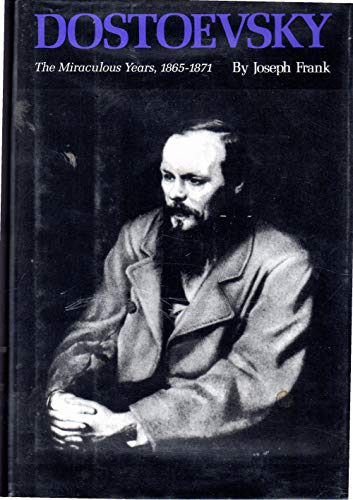 Stock image for Dostoevsky: The Miraculous Years, 1865-1871 for sale by Wonder Book