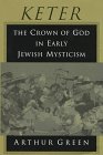 Beispielbild fr Keter: The Crown of God in Early Jewish Mysticism zum Verkauf von Alphaville Books, Inc.