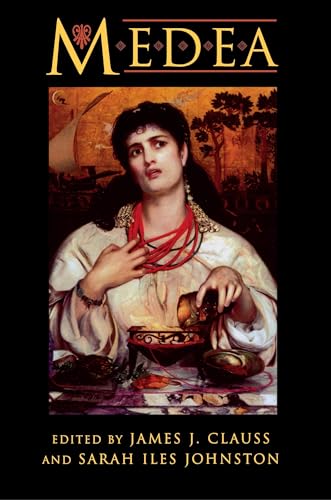 9780691043760: Medea: Essays on Medea in Myth, Literature, Philosophy, and Art