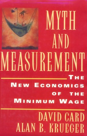 Imagen de archivo de Myth and Measurement : The New Economics of the Minimum Wage a la venta por Better World Books