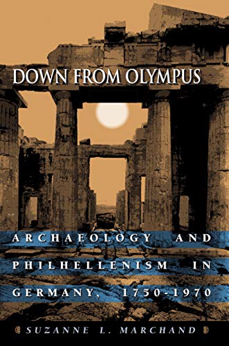 9780691043937: Down from Olympus: Archaeology and Philhellenism in Germany, 1750-1970