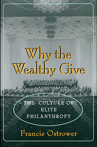 Stock image for Why the Wealthy Give : The Culture of Elite Philanthropy for sale by Better World Books