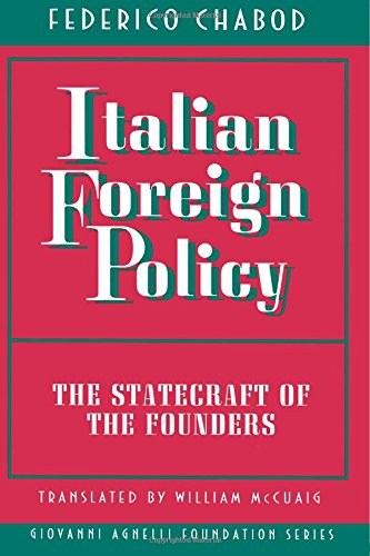 Beispielbild fr Italian Foreign Policy : The Statecraft of the Founders, 1870-1896 zum Verkauf von Better World Books: West