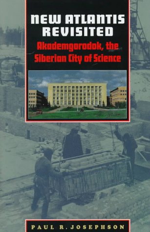 9780691044545: New Atlantis Revisited: Akademgorodok, the Siberian City of Science