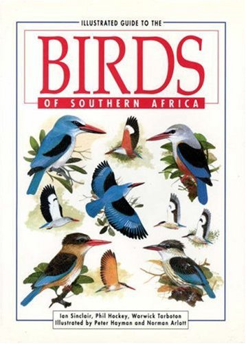 Illustrated Guide to the Birds of Southern Africa (9780691044699) by Sinclair, Ian; Hockey, Phil; Tarboton, Warwick