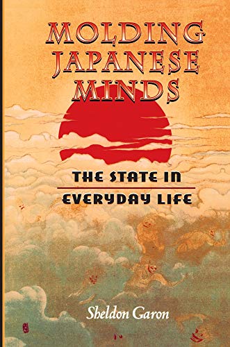 Imagen de archivo de Molding Japanese Minds : The State in Everyday Life a la venta por Better World Books