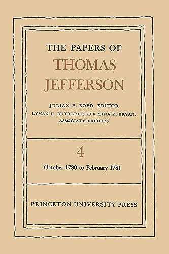 The Papers of Thomas Jefferson, Volume 4: October 1780 to February 1781 (Hardcover) - Thomas Jefferson