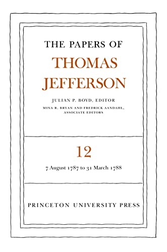 Beispielbild fr The Papers of Thomas Jefferson, Volume 12 : August 1787 to March 1788 zum Verkauf von Better World Books: West