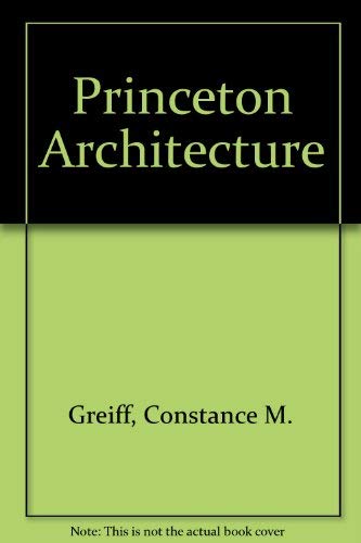 9780691045566: Princeton Architecture: A Pictorial History of Town and Campus