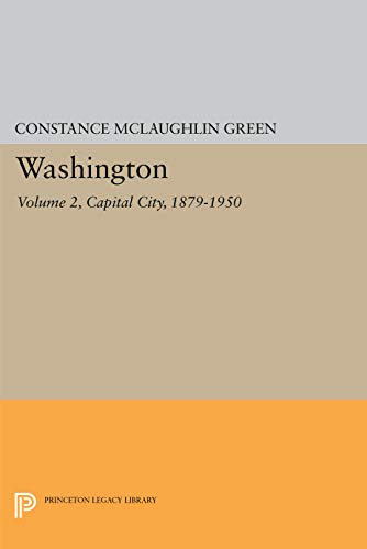 Stock image for Washington, Vol. 2 : Capital City, 1879-1950 for sale by Better World Books