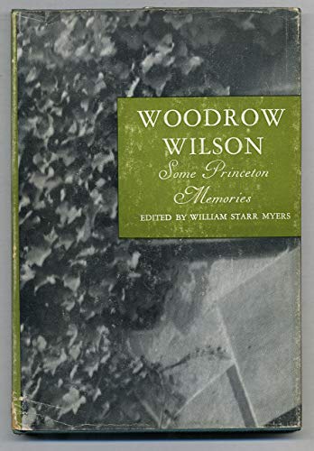 Imagen de archivo de Woodrow Wilson: Some Princeton Memories a la venta por Wonder Book