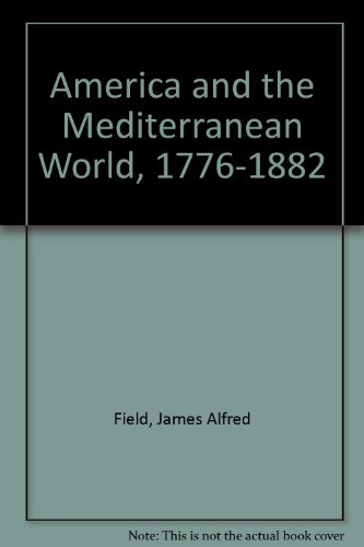 Beispielbild fr America and the Mediterranean World, 1776-1882 zum Verkauf von Better World Books