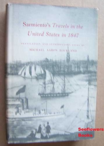 Imagen de archivo de Sarmiento's Travels in the United States in 1847. a la venta por N. Fagin Books