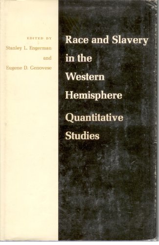 Stock image for Race and Slavery in the Western Hemisphere: Quantitative Studies (Quantitative Studies in History) for sale by Ashworth Books