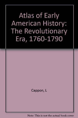 Stock image for Atlas of Early American History: The Revolutionary Era, 1760-1790 for sale by Sequitur Books