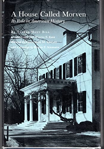 Imagen de archivo de A House Called Morven: Its Role in American History (Princeton Legacy Library, 2031) a la venta por Arnold M. Herr