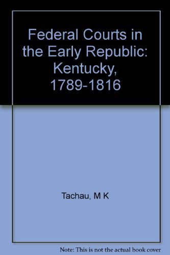 Federal Courts in the Early Republic: Kentucky, 1789-1816 (Princeton Legacy Library)