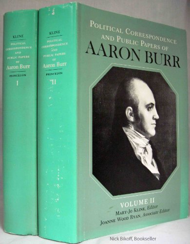 Political Correspondence and Public Papers of Aaron Burr (2 Volumes)