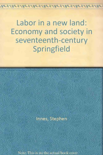 9780691046983: Labor in a New Land: Economy and Society in Seventeenth-Century Springfield (Princeton Legacy Library, 714)