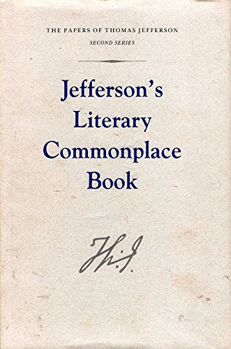 Jefferson's Literary Commonplace Book: The Papers of Thomas Jefferson, Second Series - Jefferson, Thomas; edited by Douglas L. Wilson