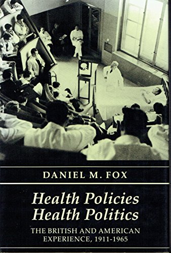 Beispielbild fr Health Policies, Health Politics : The British and American Experience, 1911-1965 zum Verkauf von Better World Books