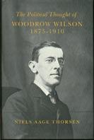 Imagen de archivo de The Political Thought of Woodrow Wilson, 1875-1910: a la venta por ThriftBooks-Atlanta