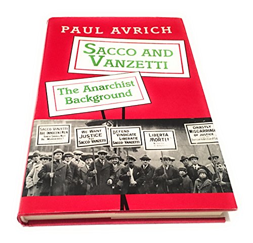 Sacco and Vanzetti: The Anarchist Background (9780691047898) by Avrich, Paul