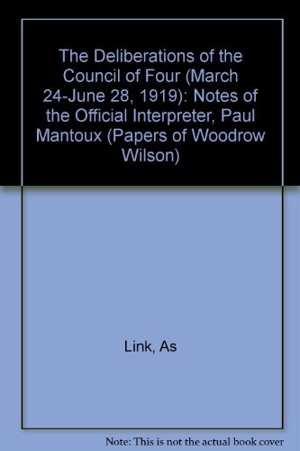 Stock-Bild für Deliberations of the Council of Four (March 24-June 28, 1919) 2 Volume Set Notes of the Official Interpreter Paul Mantoux zum Verkauf durch 4 THE WORLD RESOURCE DISTRIBUTORS