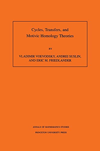 Imagen de archivo de Cycles, Transfers, and Motivic Homology Theories. Annals of Mathematics Studies, No. 143 a la venta por GF Books, Inc.