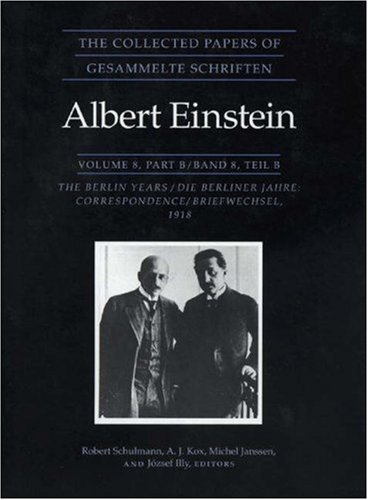 Imagen de archivo de The Collected Papers of Albert Einstein, Volume 8: The Berlin Years: Correspondence, 1914-1918 a la venta por Zubal-Books, Since 1961