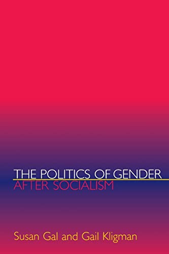 Stock image for The Politics of Gender after Socialism : A Comparative-Historical Essay for sale by Better World Books