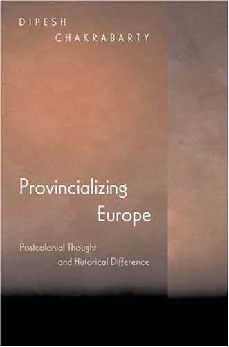 Provincializing Europe (9780691049083) by Chakrabarty, Dipesh