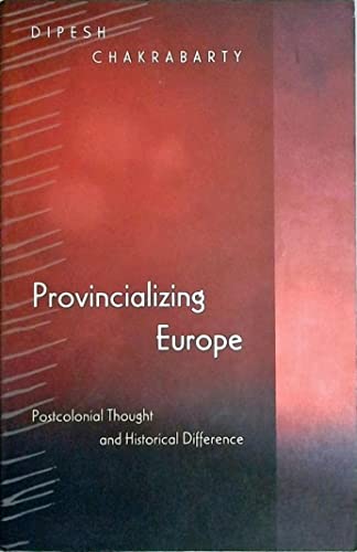 Stock image for Provincializing Europe: Postcolonial Thought and Historical Difference for sale by GF Books, Inc.