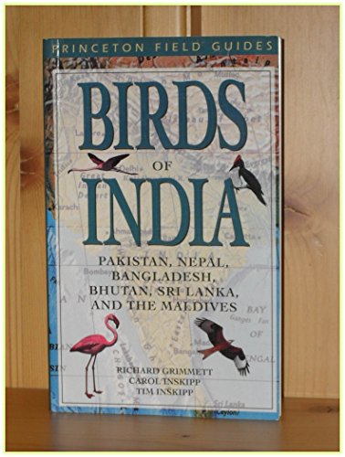 Birds of India, Pakistan, Nepal, Bangladesh, Bhutan, Sri Lanka and the Maldives (9780691049106) by Grimmett, Richard; Inskipp, Carol; Inskipp, Tim