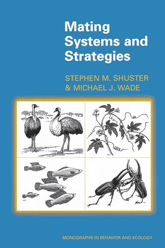 Mating Systems and Strategies (Monographs in Behavior and Ecology, 26) (9780691049311) by Shuster, Stephen M.