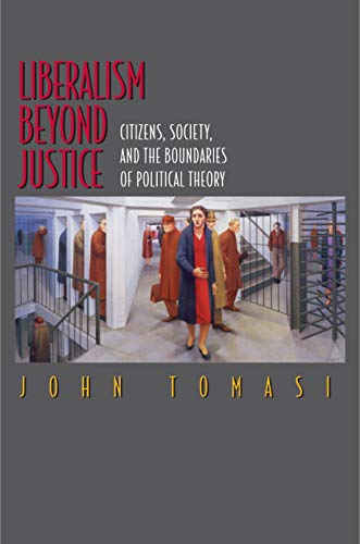 9780691049687: Liberalism Beyond Justice: Citizens, Society, and the Boundaries of Political Theory