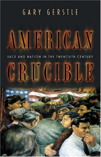 9780691049847: American Crucible: Race and Nation in the Twentieth Century