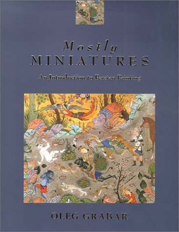 9780691049991: Mostly Miniatures: An Introduction to Persian Painting