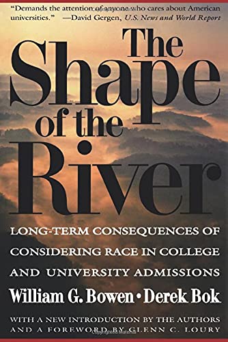 9780691050195: The Shape Of The River: Long-Term Consequences of Considering Race in College and University Admissions: 33 (The William G. Bowen Series, 33)
