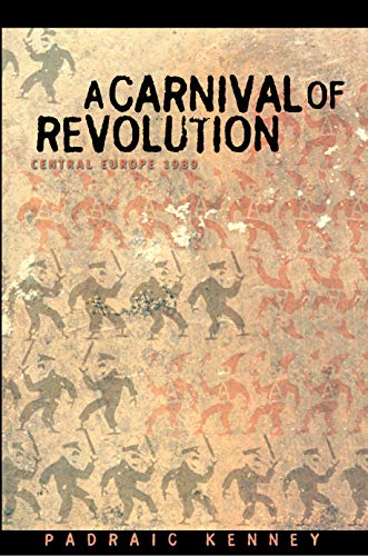 9780691050287: A Carnival of Revolution: Central Europe 1989