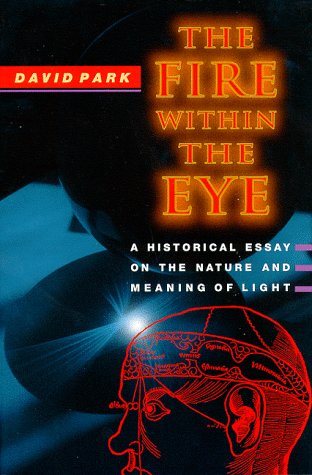 9780691050515: The Fire within the Eye: A Historical Essay on the Nature and Meaning of Light