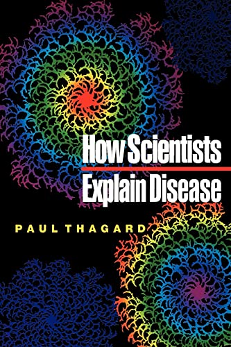 How Scientists Explain Disease (9780691050836) by Thagard, Paul