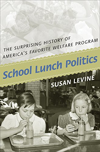 Imagen de archivo de School Lunch Politics : The Surprising History of America's Favorite Welfare Program a la venta por Better World Books: West